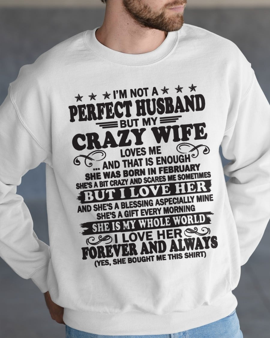 February - I'm Not A Perfect Man of Crazy Wife - Special Gift For Your Husband From Wife - TRNN02 (SKU12-243-02)