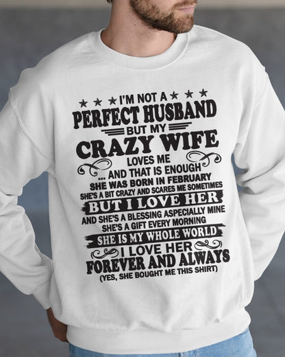 February - I'm Not A Perfect Man of Crazy Wife - Special Gift For Your Husband From Wife - TRNN02 (SKU12-243-02)