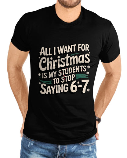 Students Saying 6-7 67 Six Seven Funny Teacher Christmas T-Shirt - Christmas Unisex T-Shirt/Hoodie/Sweatshirt - TRNN00