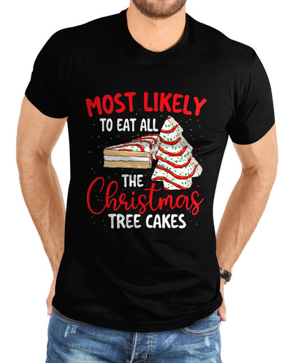 Most Likely To Eat All The Christmas Tree Cakes - Xmas Squad T-Shirt - Christmas Unisex T-Shirt/Hoodie/Sweatshirt - TRNN00