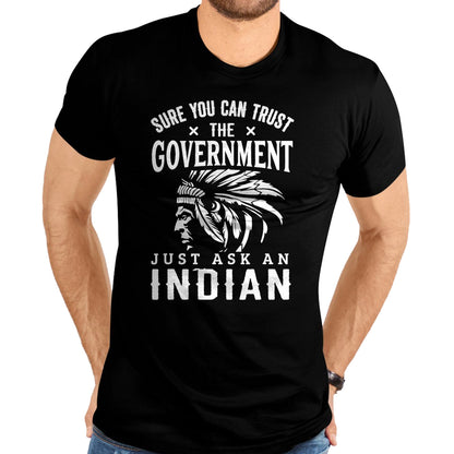 Native American T-Shirts, Vintage Native American Unisex T-Shirt/Hoodie/Sweatshirt HLT00 - Native American Trust Government Shirt Funny Anti-Government T-Shirt