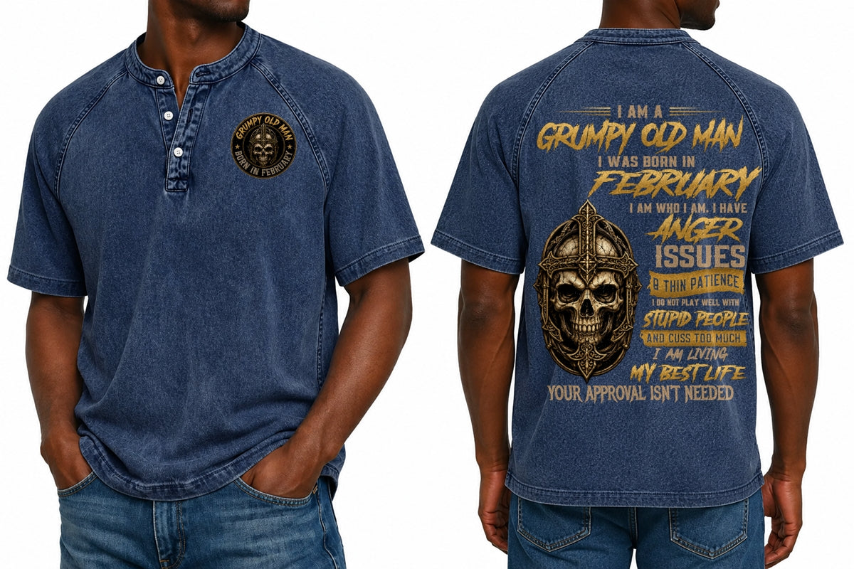 FEBRUARY - I AM A GRUMPY OLD MAN - Washed Round Neck Polo - A09-741 I TRNN02 (SKU2607-138-02)