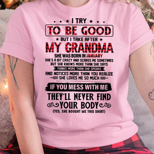 I TRY TO BE GOOD BUT I TAKE AFTER MY GRANDMA - From grandma for granddaughter - TRNN01 (SKU07-102-01)