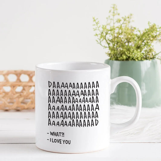 I LOVE YOU, DAD MUG - GIFT FROM DAUGHTER