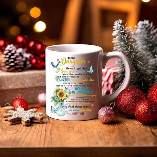 Perfect Birthday or Christmas Gift – To My Daughter from Mom Mug