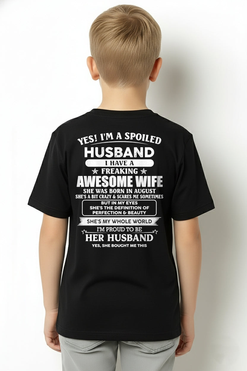 AUGUST - YES! I'M A SPOILED HUSBAND - T SHIRT FOR FOR HUSBAND FROM WIFE - TRNN08 (SKU2606-86-08)
