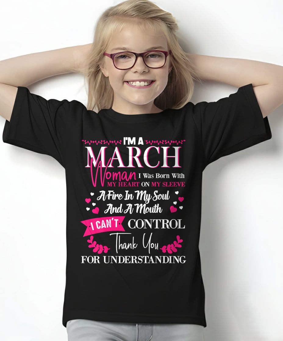 MARCH QUEEN – Strong, Passionate & Unapologetically Bold - Birthday T Shirt For Woman - TRNN03 (SKU2602-137-03)