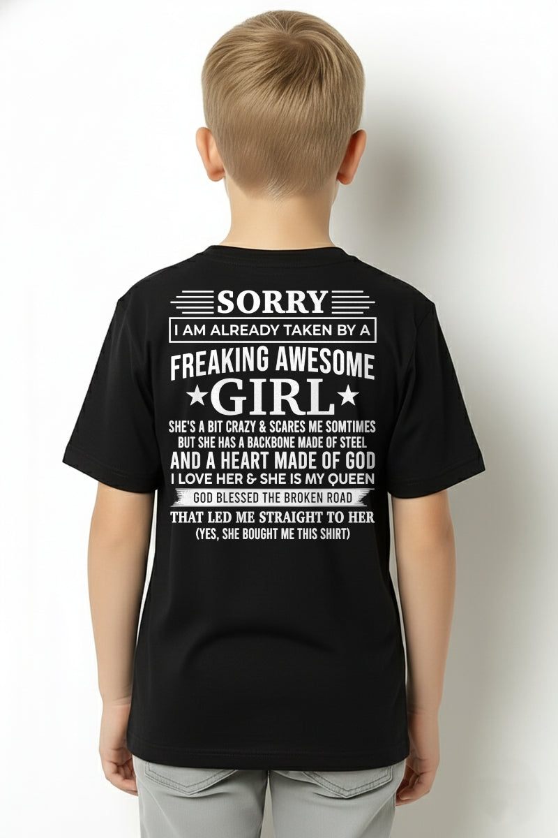 SORRY I AM ALREADY TAKEN BY A FREAKING AWESOME GIRL - T Shirt For Husband From Wife - TRNN00 (SKU2602-44-00)