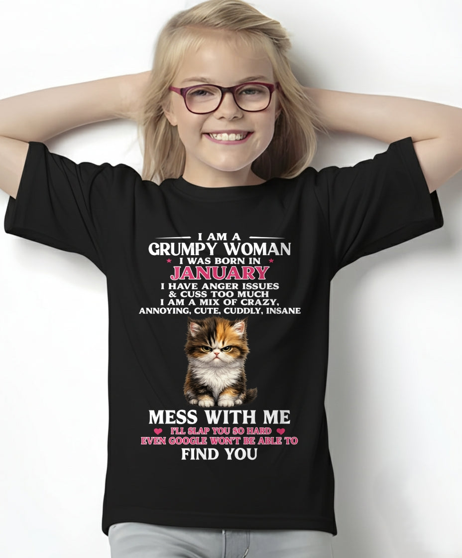 JANUARY - I AM A GRUMPY WOMAN - Birthday T Shirt For Woman - TRNN01 (SKU2605-227-01)