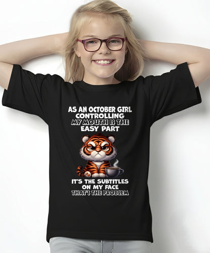 OCTOBER – CONTROLLING MY MOUTH IS THE EASY PART - Birthday T Shirt For Woman - TRNN10 (SKU2603-359-10)