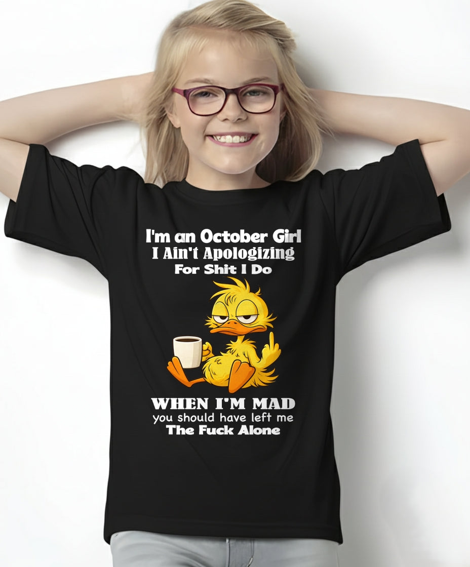 OCTOBER - I Ain't Apologizing For Shit I Do - BIRTHDAY GIFT T-SHIRT FOR WOMEN - TRNN10 (SKU2603-282-10)