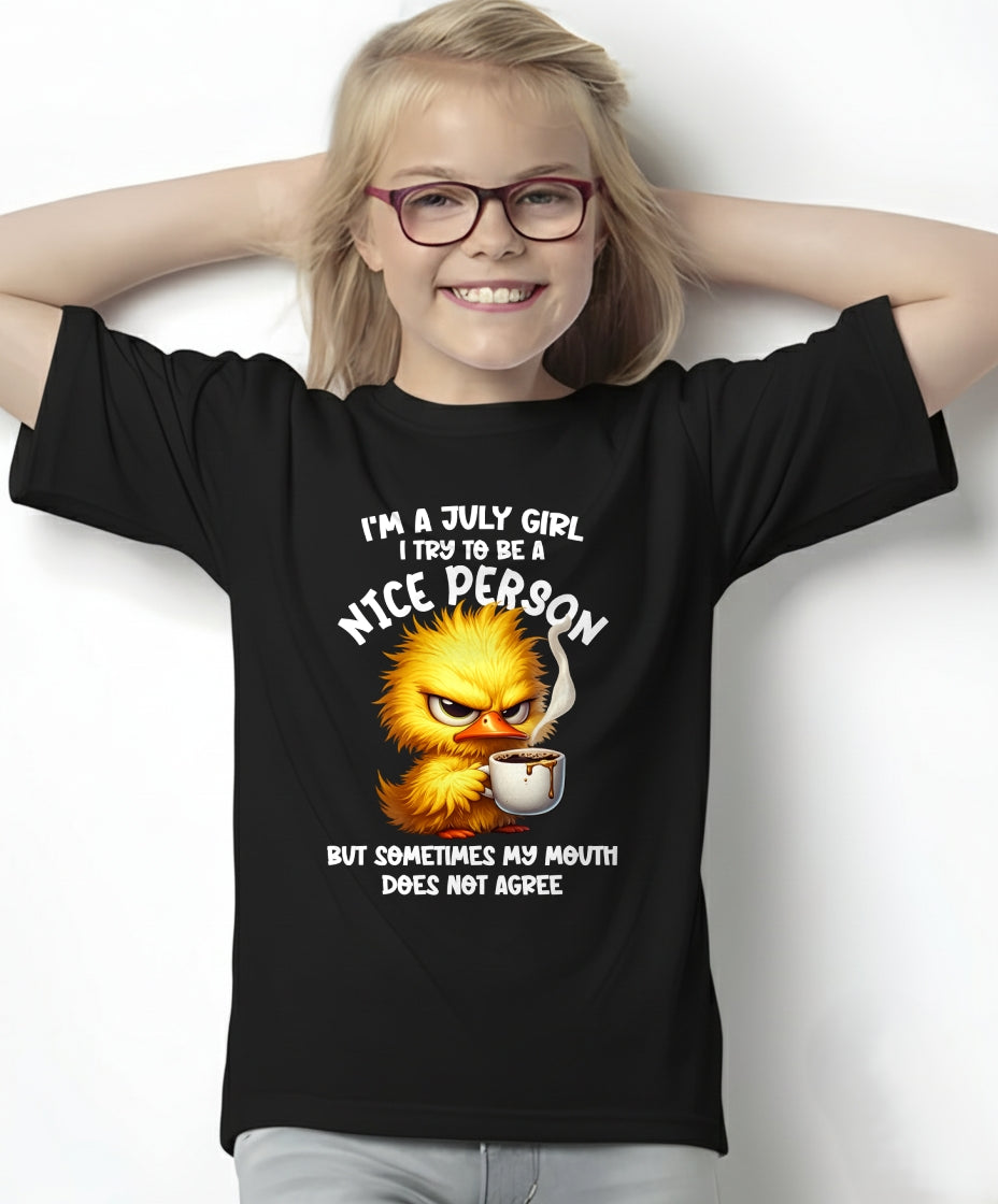 JULY GIRL - Try To Be A Nice Person But Sometimes My Mouth Doesn’t Agree - BIRTHDAY GIFT T-SHIRT FOR WOMEN - TRNN07 (SKU2603-129-07)