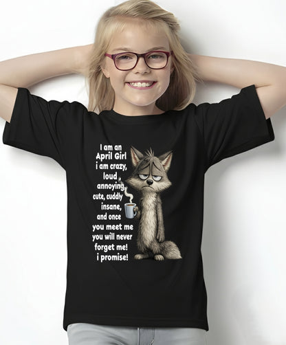 APRIL - A Little Crazy, Sassy, Loud & Impossible To Forget - BIRTHDAY GIFT T-SHIRT FOR WOMEN - TRNN04 (SKU2602-222-04)