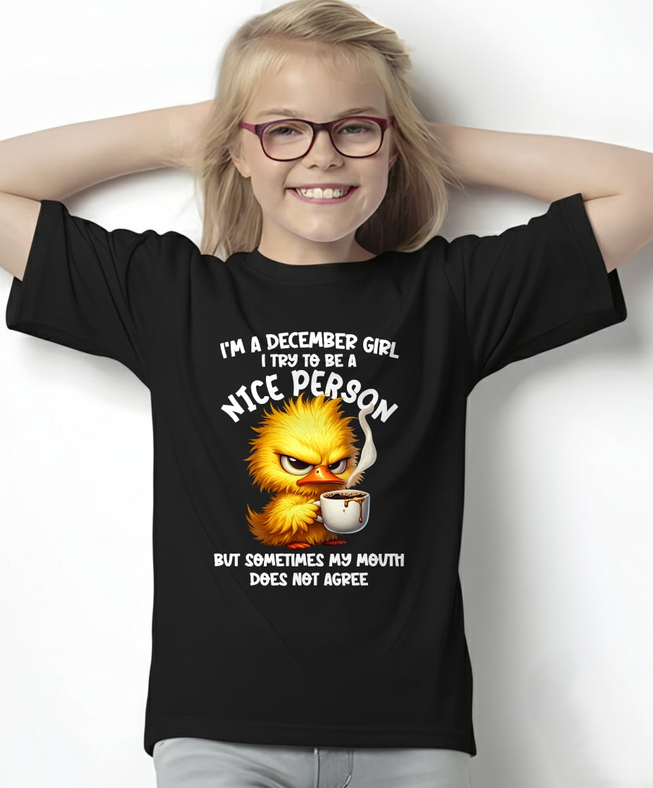 DECEMBER GIRL - Try To Be A Nice Person But Sometimes My Mouth Doesn’t Agree - BIRTHDAY GIFT T-SHIRT FOR WOMEN - TRNN12 (SKU2603-129-12)