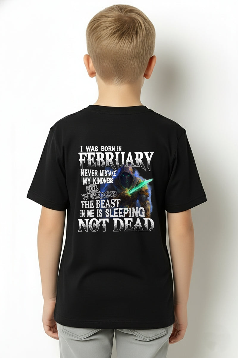 FEBRUARY MAN - NEVER MISTAKE MY KINDNESS FOR WEAKNESS THE BEAST IN ME IS SLEEPING NOT DEAD  - TRNN02 (SKU26T-01121-02)