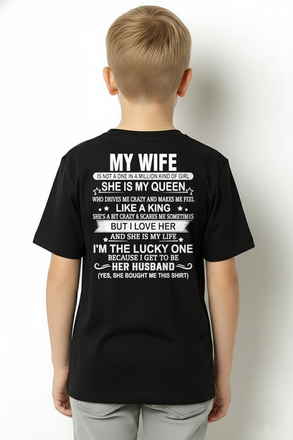 MY WIFE IS MY QUEEN I'M LUCKY ONE TO GET HER HUSBAND - T Shirt For Husband From Wife - TRNN00 (SKU2602-13-00)
