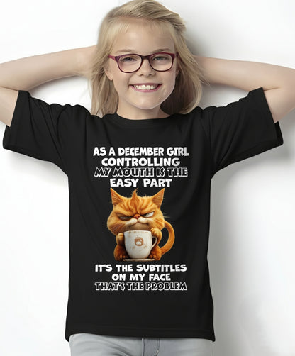 DECEMBER - Controlling My Mouth Is Easy But My Face Has Subtitles - BIRTHDAY GIFT T-SHIRT FOR WOMEN - TRNN12 (SKU2603-229-12)