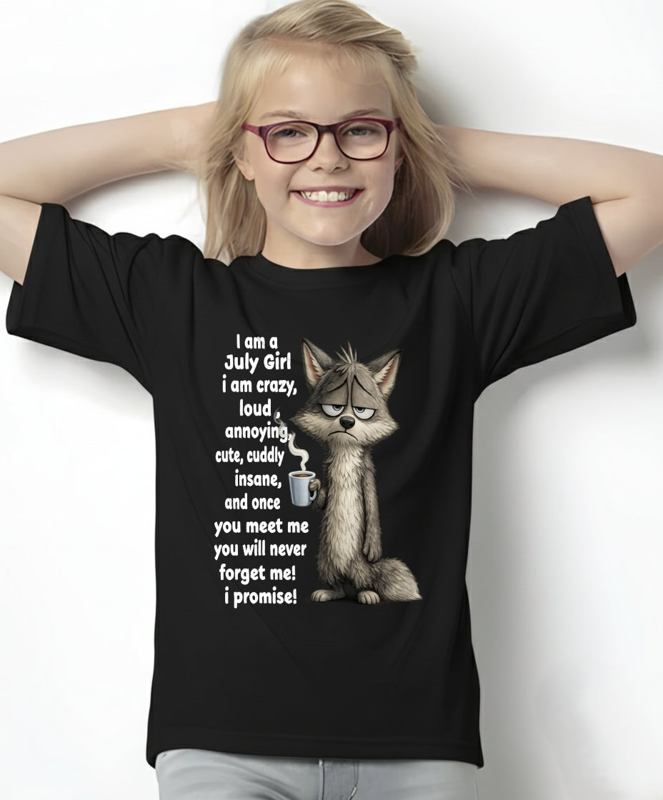 JULY - A Little Crazy, Sassy, Loud & Impossible To Forget - BIRTHDAY GIFT T-SHIRT FOR WOMEN - TRNN07 (SKU2602-222-07)