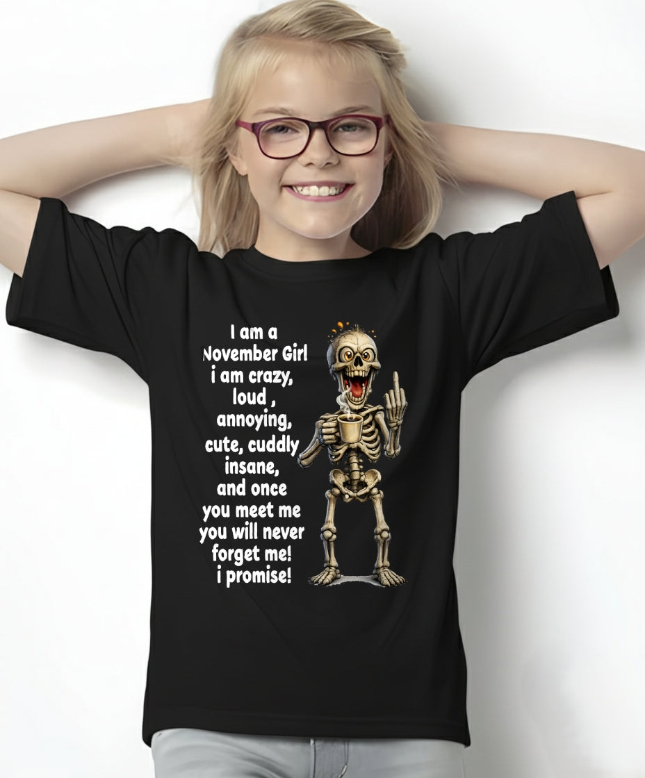 NOVEMBER – I am crazy, loud, annoying, cute, cuddly, insane - Birthday T Shirt For Woman - TRNN11 (SKU2603-272-11)
