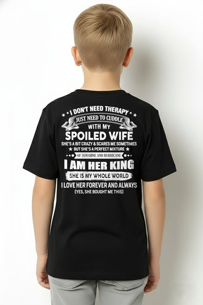 I DON'T NEED THERAPY JUST NEED TO CUDDLE WITH MY SPOILED WIFE - T Shirt For Husband From Wife - TRNN00 (SKU2602-07-00)