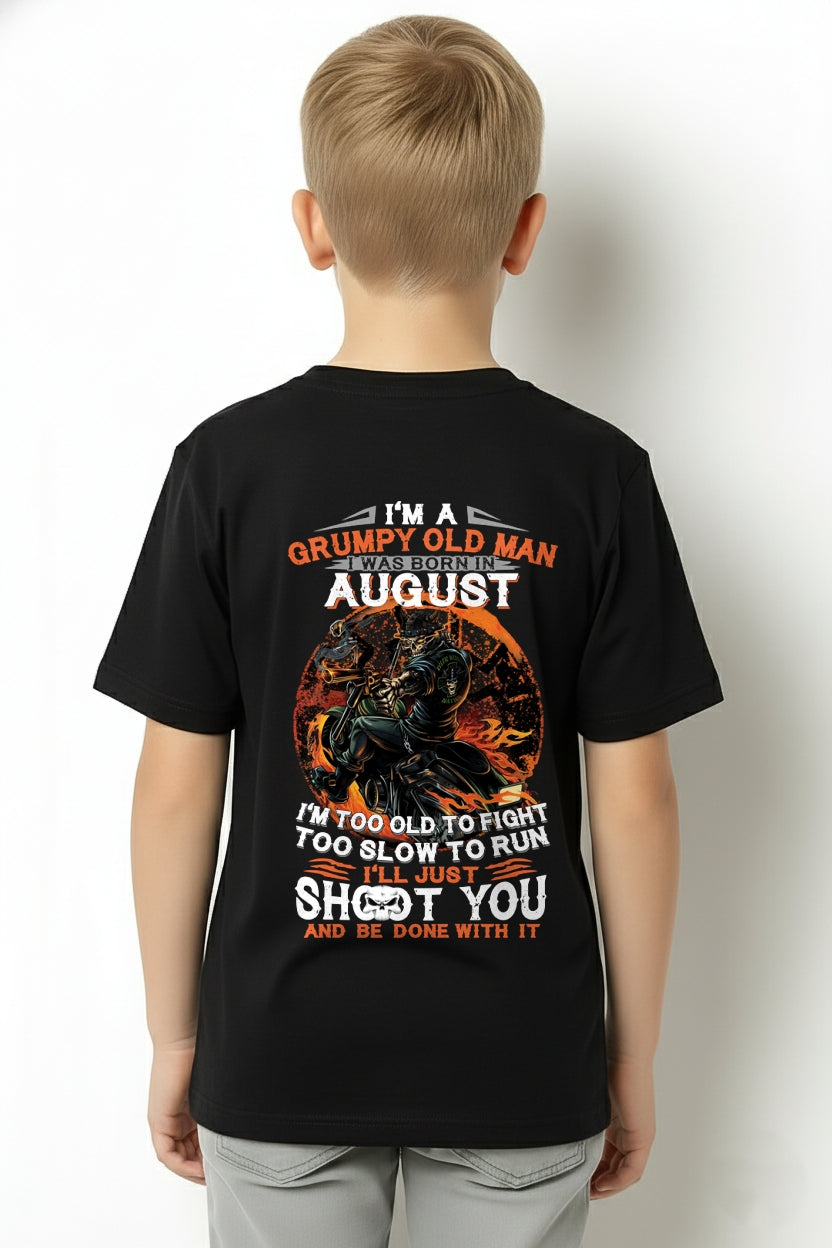 I'M A GRUMPY OLD MAN I WAS BORN IN AUGUST - I'M TOO OLD TO FIGHT TOO SLOW TO RUN - TRNN08 (SKU07-64-08)