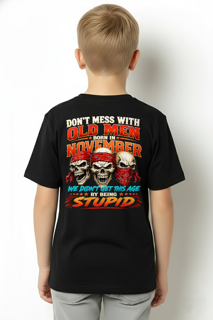 NOVEMBER - WE DON'T GET TO THIS AGE BY BEING STUPID - T Shirt For Strongman - TRNN11 (SKU2608-173-11)
