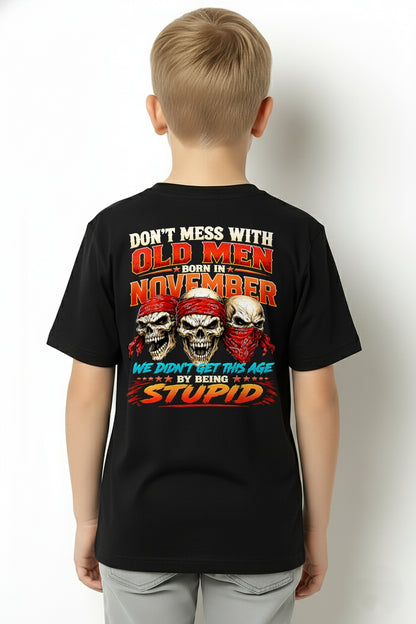NOVEMBER - WE DON'T GET TO THIS AGE BY BEING STUPID - T Shirt For Strongman - TRNN11 (SKU2608-173-11)
