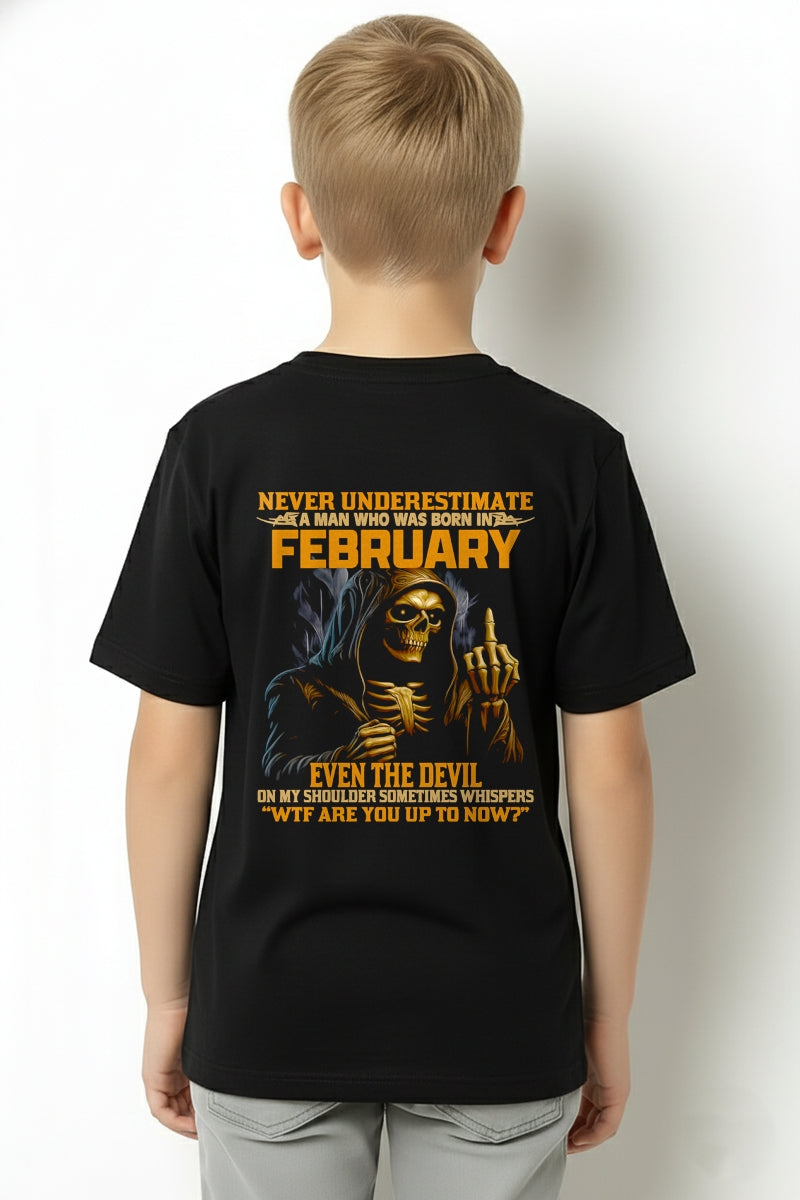 NEVER UNDERESTIMATE A MAN WHO WAS BORN IN FEBRUARY - TRNN02 (SKU12-276-02)