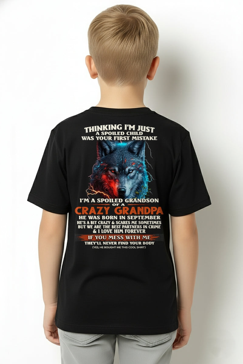SEPTEMBER - THINKING I'M JUST A SPOILED CHILD OF CRAZY GRANDPA - T Shirt From Grandpa to Grandson - TRNN09 (SKU26T-01-43-09)