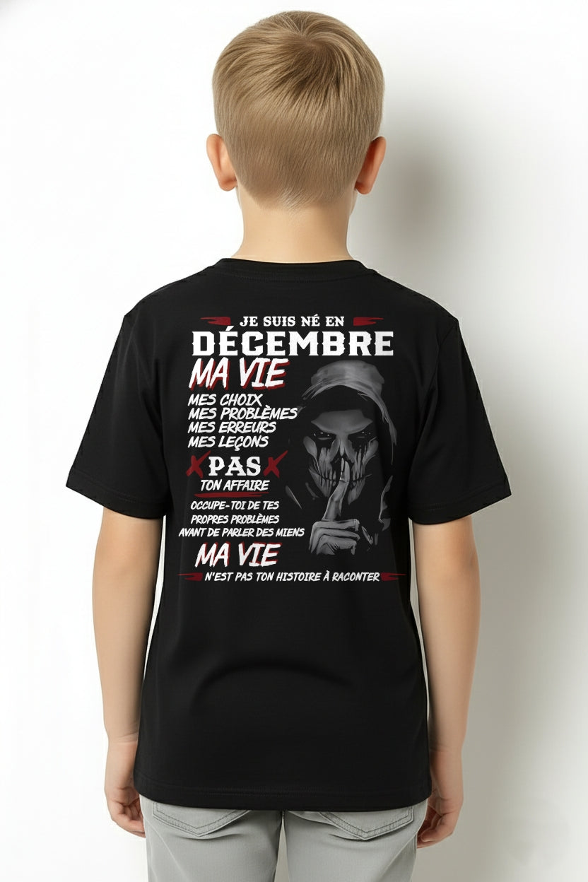 Je Suis Né en Décembre – Ma Vie, Mes Choix – T-Shirt Homme Fort Caractère - TRNN12 (SKU12-269-12)