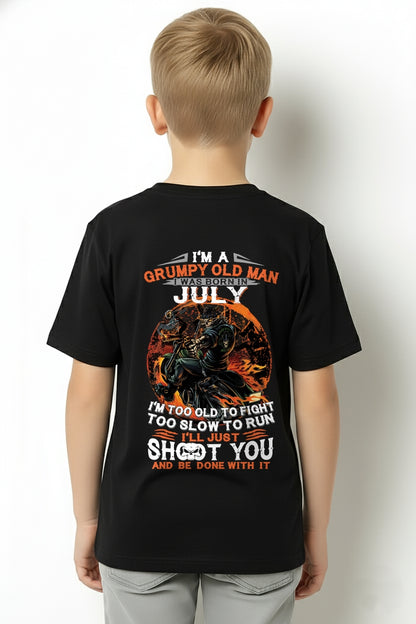 I'M A GRUMPY OLD MAN I WAS BORN IN JULY - I'M TOO OLD TO FIGHT TOO SLOW TO RUN - TRNN07 (SKU07-64-07)