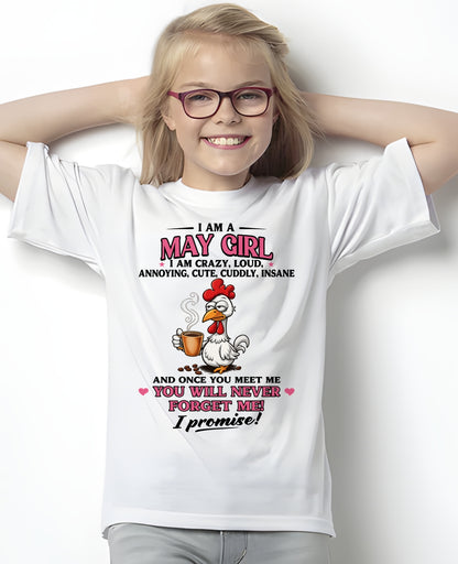 MAY – I AM CRAZY, LOUD, ANNOYING, CUTE, CUDDLY, INSANE - Birthday T Shirt For Woman - TRNN05 (SKU2603-368-05)