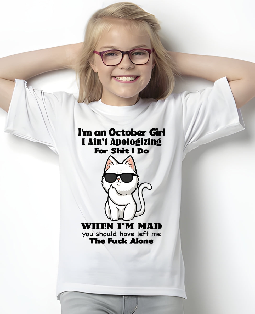 OCTOBER – I Ain't Apologizing For Shit I Do - Birthday T Shirt For Woman - TRNN10 (SKU2603-284-10)
