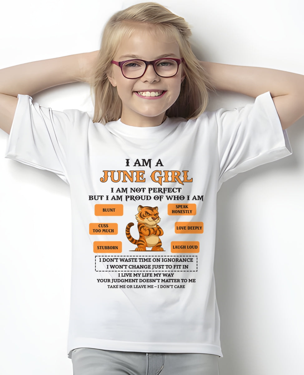 JUNE - I AM A GIRL - BIRTHDAY GIFT T-SHIRT FOR WOMEN - TRNN06 (SKU26T-01-62-06)