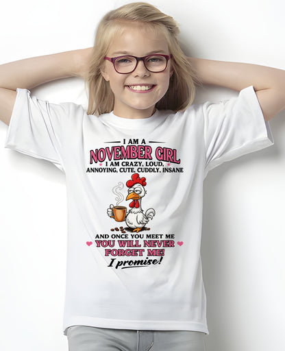 NOVEMBER – I AM CRAZY, LOUD, ANNOYING, CUTE, CUDDLY, INSANE - Birthday T Shirt For Woman - TRNN11 (SKU2603-368-11)