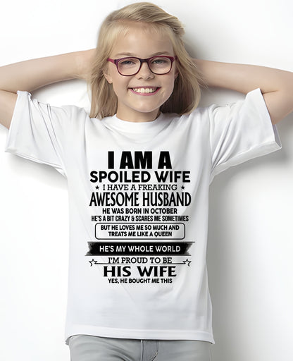 OCTOBER - I AM A SPOILED WIFE I HAVE A FREAKING AWESOME HUSBAND - T Shirt From Husband - TRNN10 (SKU2602-83-10)