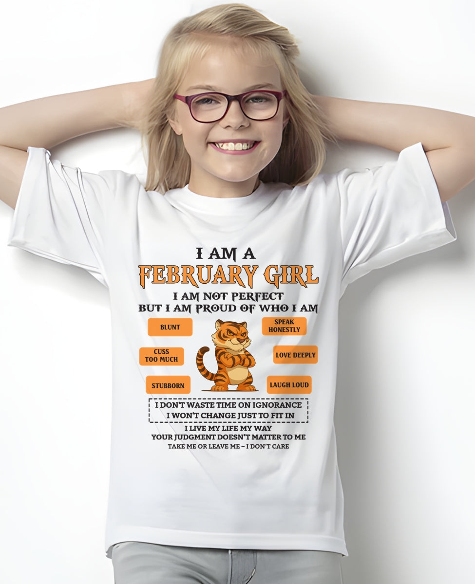 FEBRUARY - I AM A GIRL - BIRTHDAY GIFT T-SHIRT FOR WOMEN - TRNN02 (SKU26T-01-62-02)