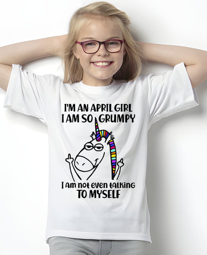 APRIL GIRL - I'm So Grumpy I'm Not Even Talking To Myself - BIRTHDAY GIFT T-SHIRT FOR WOMEN - TRNN04 (SKU2603-33-04)