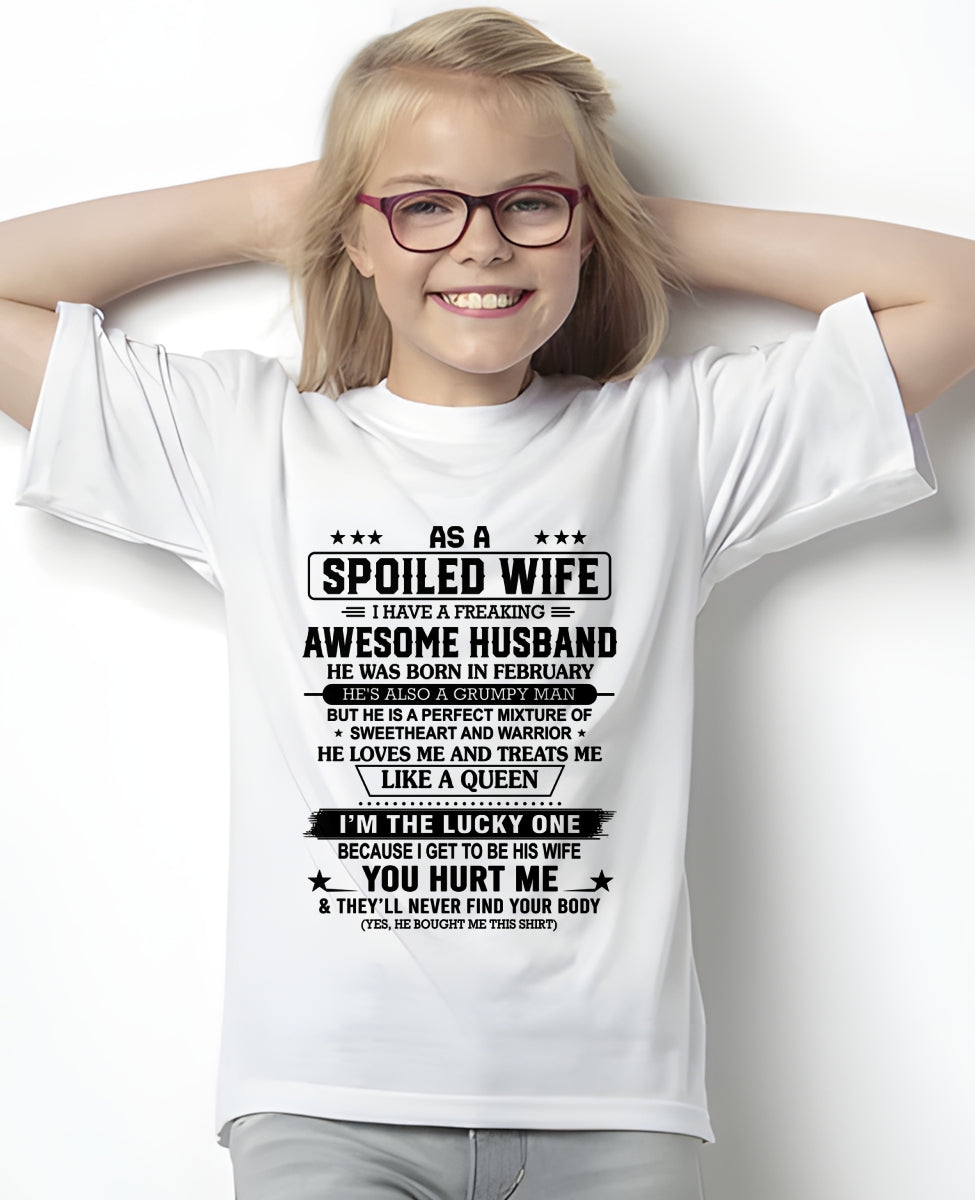 February - As A Spoiled Wife I Have Freaking Awesome Husband - Special Gift For Your Wife From Husband - TRNN02 (SKU26T-01-42-02)