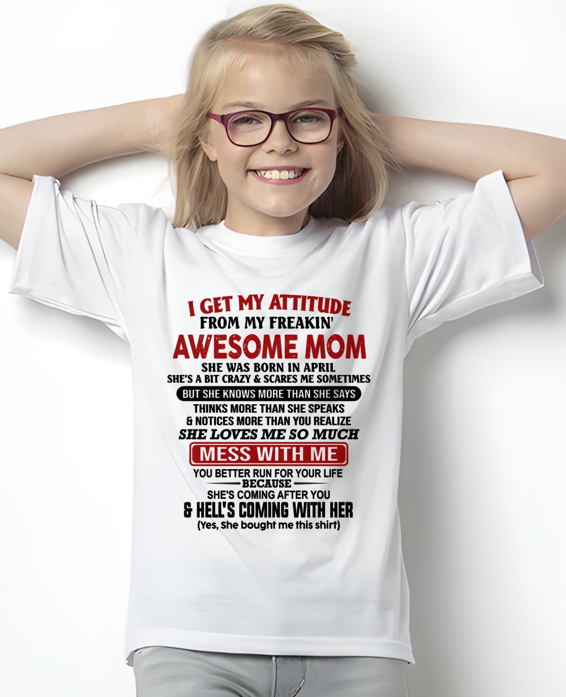 APRIL - I Get My Attitude From My Freakin' Awesome Mom - FROM MOM - TRNN04 (SKU2609-260-04)