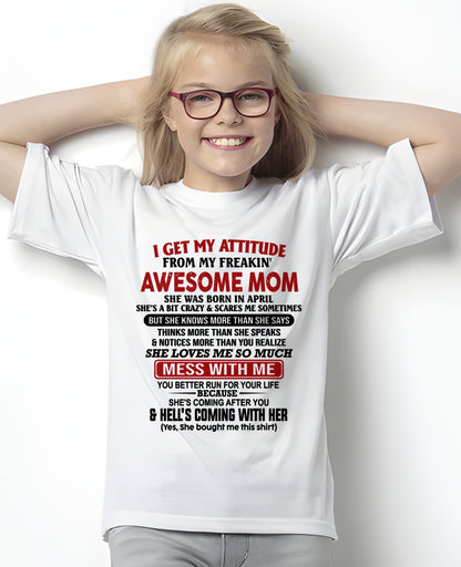 APRIL - I Get My Attitude From My Freakin' Awesome Mom - FROM MOM - TRNN04 (SKU2609-260-04)