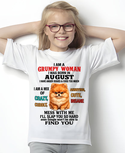 AUGUST - I AM A GRUMPY WOMAN - Birthday T Shirt For Woman - TRNN08 (SKU2605-229-08)