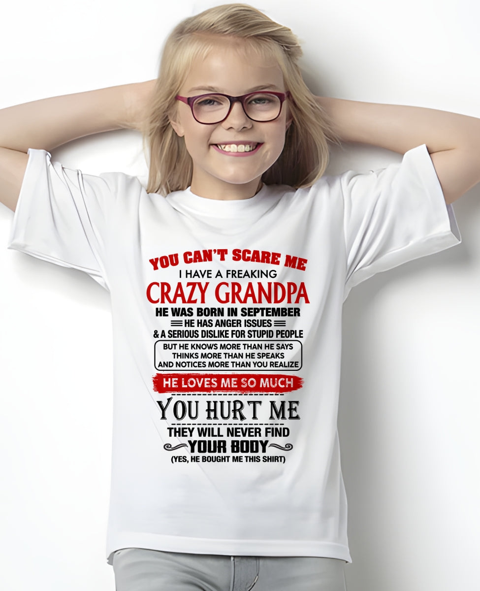SEPTEMBER - You Can’t Scare Me I Have A Freaking Crazy Grandpa – Gift For Granddaughter From Grandpa – TRNN09 (SKU26T-01261-09)