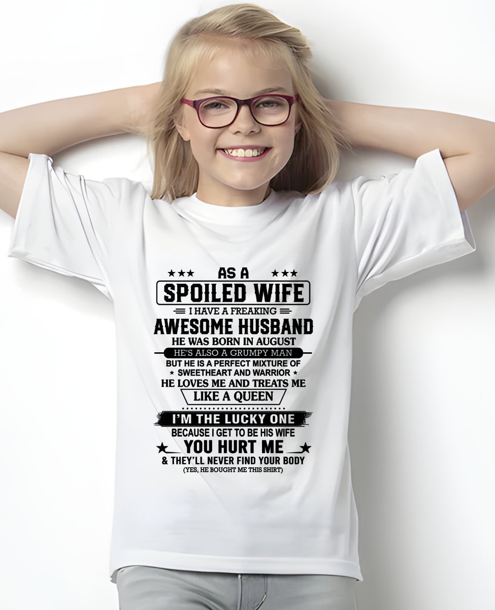August - As A Spoiled Wife I Have Freaking Awesome Husband - Special Gift For Your Wife From Husband - TRNN08 (SKU26T-01-42-08)