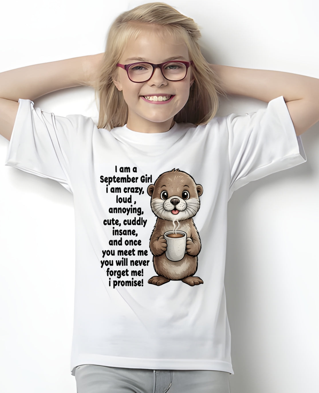 SEPTEMBER - A Little Crazy, Sassy, Loud & Impossible To Forget - BIRTHDAY GIFT T-SHIRT FOR WOMEN - TRNN09 (SKU2602-221-09)