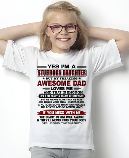Yes I’m A Stubborn Daughter T-Shirt – Gift From Dad / Man - TRNN00 (SKU2607-216-00)