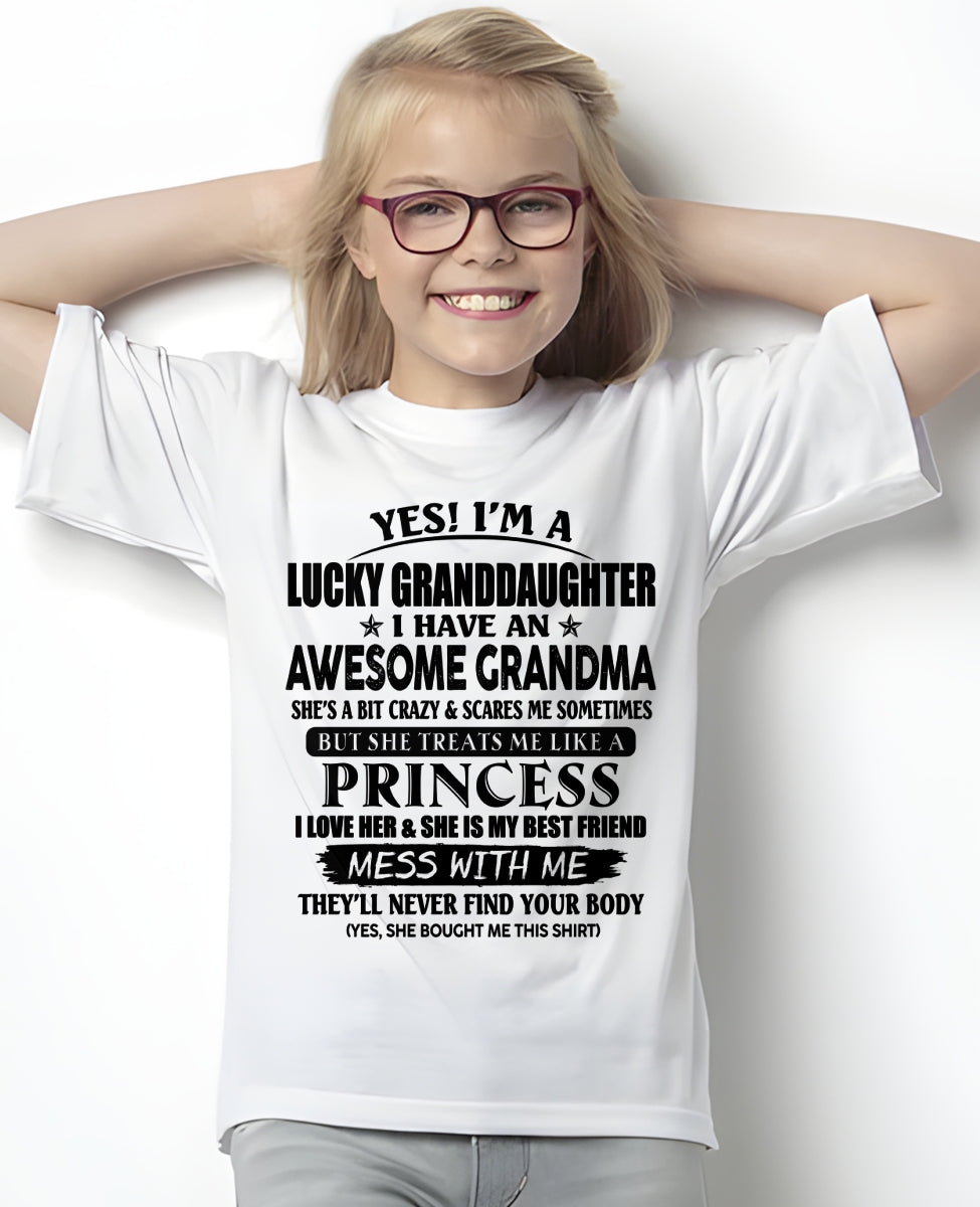 YES! I'M A LUCKY GRANDDAUGHTER - T Shirt From Grandma To Granddaughter - TRNN00 (SKU2606-105-00)