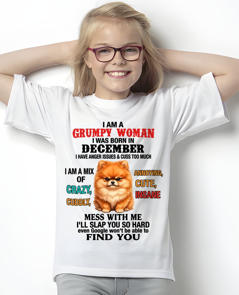 DECEMBER - I AM A GRUMPY WOMAN - Birthday T Shirt For Woman - TRNN12 (SKU2605-229-12)