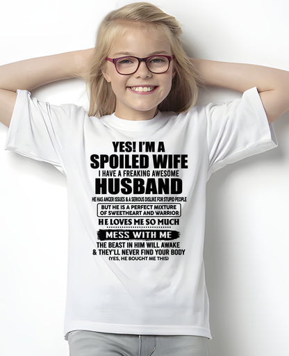 YES! I AM A SPOILED WIFE I HAVE A FREAKING AWESOME HUSBAND - T Shirt From Husband - TRNN00 (SKU2608-503-00)