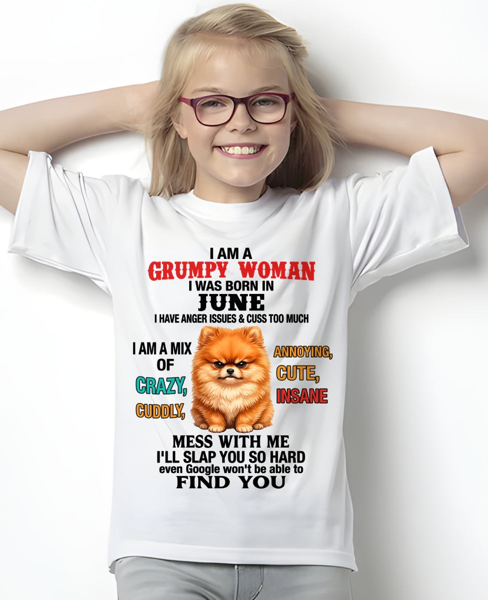 JUNE - I AM A GRUMPY WOMAN - Birthday T Shirt For Woman - TRNN06 (SKU2605-229-06)